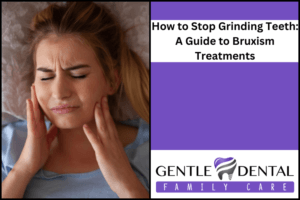How to Stop Grinding Teeth: Bruxism Treatments