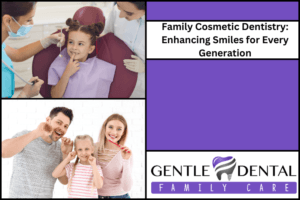 Family Cosmetic Dentistry: Enhancing Smiles for Every Generation
